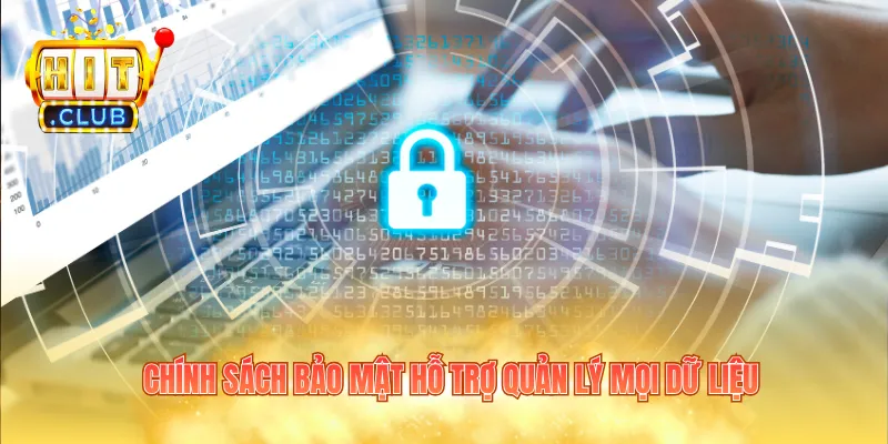 Chính sách bảo mật hỗ trợ quản lý mọi dữ liệu